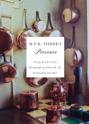 La Provenza de M.F.K. Fisher - M.F.K. Fisher's Provence