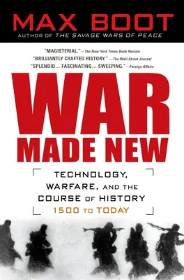 La guerra hecha nueva: Armas, guerreros y la construcción del mundo moderno - War Made New: Weapons, Warriors, and the Making of the Modern World