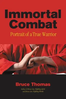 Combate inmortal: Retrato de un verdadero guerrero - Immortal Combat: Portrait of a True Warrior