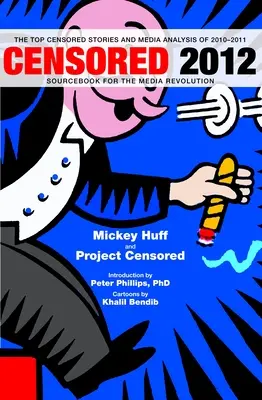 Censurado: Las historias más censuradas y el análisis de los medios de comunicación de 2010-2011 - Censored: The Top Censored Stories and Media Analysis of 2010-2011