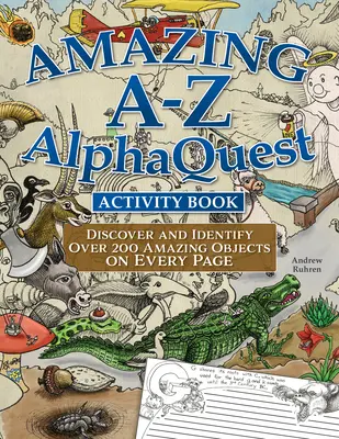Increíble libro de rompecabezas A-Z Alphaquest Seek & Find Challenge: ¡Descubre más de 2.500 objetos brillantemente ilustrados! - Amazing A-Z Alphaquest Seek & Find Challenge Puzzle Book: Discover Over 2,500 Brilliantly Illustrated Objects!