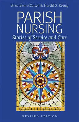 Enfermería Parroquial - Edición 2011: Historias de servicio y cuidados - Parish Nursing - 2011 Edition: Stories of Service and Care