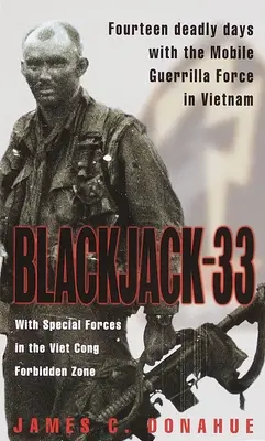 Blackjack-33: Con las Fuerzas Especiales en la Zona Prohibida del Viet Cong - Blackjack-33: With Special Forces in the Viet Cong Forbidden Zone