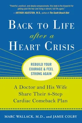 De vuelta a la vida tras una crisis cardíaca: Un médico y su esposa comparten su plan de recuperación cardiaca en 8 pasos - Back to Life After a Heart Crisis: A Doctor and His Wife Share Their 8-Step Cardiac Comeback Plan