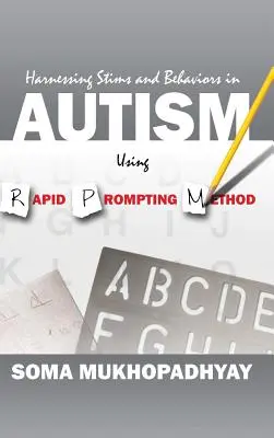 Aprovechamiento de estímulos y comportamientos en el autismo con el método de estimulación rápida - Harnessing Stims and Behaviors in Autism Using Rapid Prompting Method