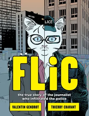 Flic: La verdadera historia del periodista que se infiltró en la policía - Flic: The True Story of the Journalist Who Infiltrated the Police