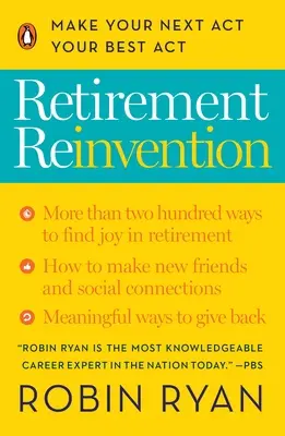 La reinvención de la jubilación: Haga de su próximo acto su mejor acto - Retirement Reinvention: Make Your Next Act Your Best Act