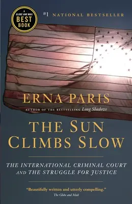 El sol sube despacio: La Corte Penal Internacional y la lucha por la justicia - The Sun Climbs Slow: The International Criminal Court and the Struggle for Justice