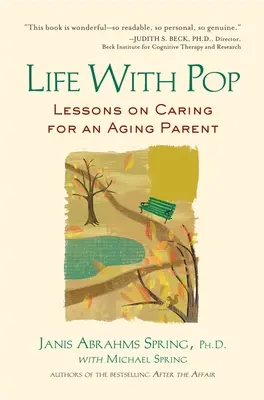 La vida con papá: Lecciones sobre el cuidado de un padre anciano - Life with Pop: Lessons on Caring for an Aging Parent