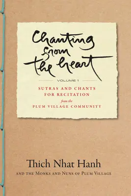 Cantar desde el corazón Vol. I: Sutras y cantos para recitar de la comunidad de Plum Village - Chanting from the Heart Vol I: Sutras and Chants for Recitation from the Plum Village Community