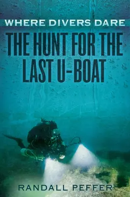 A la caza del último submarino - Where Divers Dare: The Hunt for the Last U-Boat