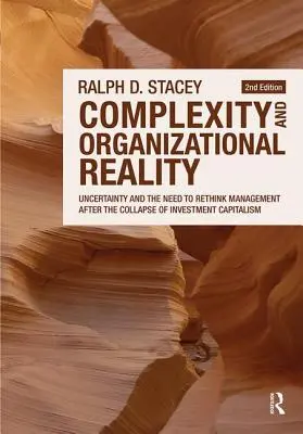 Complejidad y realidad organizativa: La incertidumbre y la necesidad de repensar la gestión tras el colapso del capitalismo de inversión - Complexity and Organizational Reality: Uncertainty and the Need to Rethink Management After the Collapse of Investment Capitalism