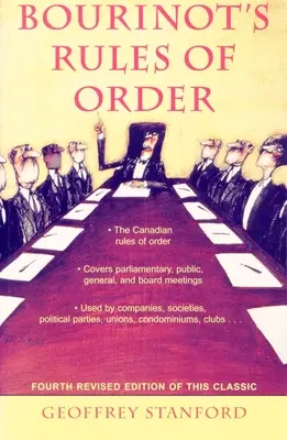 Bourinot's Rules of Order: A Manual on the Practices and Usages of the House of Commons of Canada and on the Procedure at Public Assemblies, Incl. - Bourinot's Rules of Order: A Manual on the Practices and Usages of the House of Commons of Canada and on the Procedure at Public Assemblies, Incl