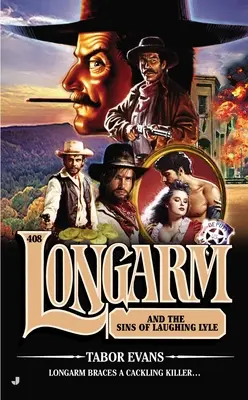 Longarm #408: Longarm y los pecados de Laughing Lyle - Longarm #408: Longarm and the Sins of Laughing Lyle