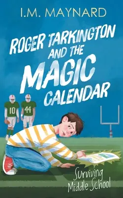 Roger Tarkington y el calendario mágico: Sobrevivir a la escuela secundaria - Roger Tarkington and the Magic Calendar: Surviving Middle School