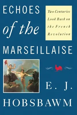 Ecos de la Marsellesa: Dos siglos de Revolución Francesa - Echoes of the Marseillaise: Two Centuries Look Back on the French Revolution