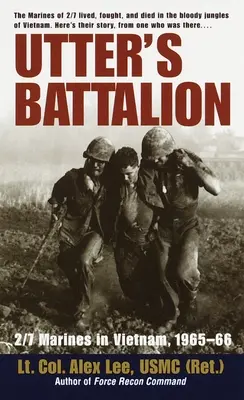 El Batallón de Utter: 2/7 Marines en Vietnam, 1965-66 - Utter's Battalion: 2/7 Marines in Vietnam, 1965-66