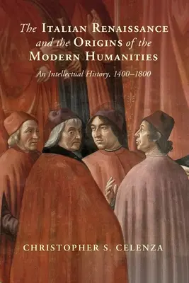 El Renacimiento italiano y los orígenes de las humanidades modernas - The Italian Renaissance and the Origins of the Modern Humanities