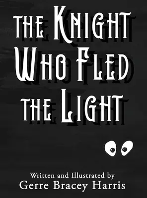 El caballero que huyó de la luz - The Knight Who Fled the Light