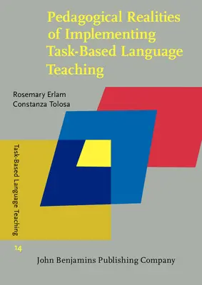 Realidades pedagógicas de la aplicación de la enseñanza de idiomas basada en tareas (Erlam Rosemary (University of Auckland)) - Pedagogical Realities of Implementing Task-Based Language Teaching (Erlam Rosemary (University of Auckland))