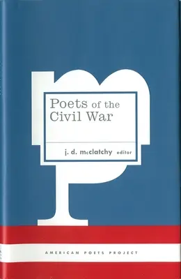 Poetas de la Guerra Civil: (Proyecto Poetas Americanos nº 15) - Poets of the Civil War: (American Poets Project #15)