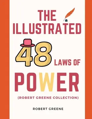 Las 48 leyes del poder ilustradas (Colección Robert Greene) - The Illustrated 48 Laws Of Power (Robert Greene Collection)