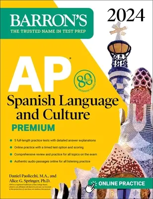 AP Spanish Language and Culture Premium, 2024: 5 exámenes de práctica + repaso completo + práctica en línea - AP Spanish Language and Culture Premium, 2024: 5 Practice Tests + Comprehensive Review + Online Practice