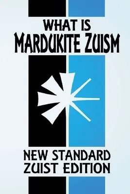 ¿Qué es el Zuismo Mardukita? El poder de Zu (Nueva Edición Zuista Estándar - Versión de Bolsillo) - What Is Mardukite Zuism?: The Power of Zu (New Standard Zuist Edition - Pocket Version)