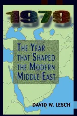 1979: El año que configuró el Oriente Próximo moderno - 1979: The Year That Shaped The Modern Middle East