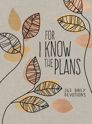 Porque conozco los planes: 365 Devociones Diarias - For I Know the Plans: 365 Daily Devotions