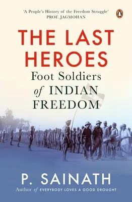 Los últimos héroes: Soldados de infantería de la libertad india - The Last Heroes: Foot Soldiers of Indian Freedom