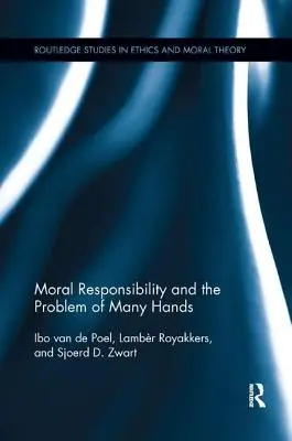 La responsabilidad moral y el problema de las manos múltiples - Moral Responsibility and the Problem of Many Hands