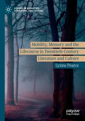 Movilidad, memoria y curso de la vida en la literatura y la cultura del siglo XX - Mobility, Memory and the Lifecourse in Twentieth-Century Literature and Culture