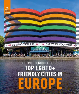 The Rough Guide to Top LGBTQ+ Friendly Places in Europe (Guía de los mejores lugares LGBTQ+ en Europa) - The Rough Guide to Top LGBTQ+ Friendly Places in Europe