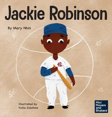 Jackie Robinson: A Kid's Book About Using Grit and Grace to Change the World (Jackie Robinson: Un libro para niños sobre cómo hacer amigos) - Jackie Robinson: A Kid's Book About Using Grit and Grace to Change the World