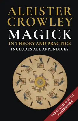 Magia en la Teoría y en la Práctica - Magick in Theory and Practice