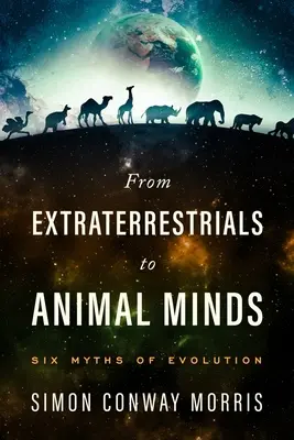 De los extraterrestres a las mentes animales: seis mitos de la evolución - From Extraterrestrials to Animal Minds - Six Myths of Evolution