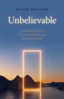 Increíble: Los Textos Evangélicos en la Tradición Narrativa y el Contexto Histórico - Unbelievable: The Gospel Texts in Narrative Tradition and Historical Context.