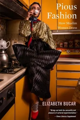 Moda piadosa: Cómo visten las mujeres musulmanas - Pious Fashion: How Muslim Women Dress