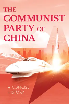 Partido Comunista de China - Una historia concisa - Communist Party of China - A Concise History
