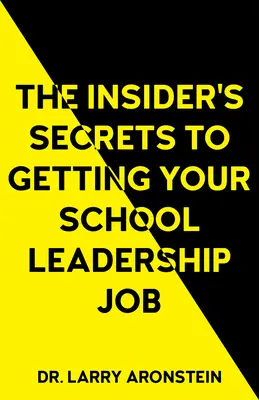 Los secretos para conseguir el puesto de director de escuela - The Insider's Secrets to Getting Your School Leadership Job