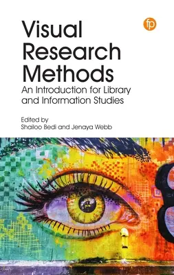 Métodos de investigación visual: Una introducción para los estudios bibliotecarios y de la información - Visual Research Methods: An Introduction for Library and Information Studies