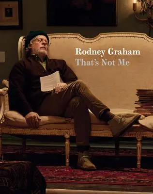 Rodney Graham Ese no soy yo - Rodney Graham: That's Not Me