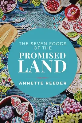 Los siete alimentos de la tierra prometida - The Seven Foods of the Promised Land