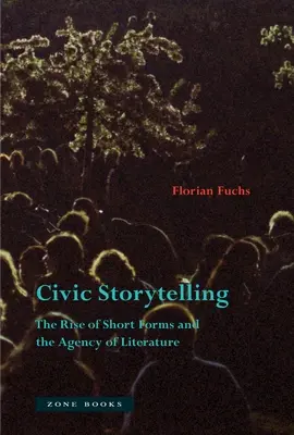 Narración cívica: El auge de las formas breves y la agencia de la literatura - Civic Storytelling: The Rise of Short Forms and the Agency of Literature