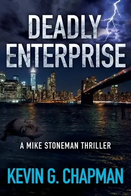 Empresa mortal: Un thriller de Mike Stoneman - Deadly Enterprise: A Mike Stoneman Thriller