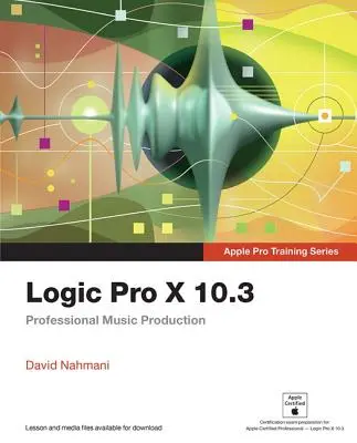 Logic Pro X 10.3: Producción musical profesional - Logic Pro X 10.3: Professional Music Production