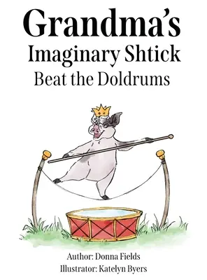 El truco imaginario de la abuela Beat the Doldrums - Grandma's Imaginary Shtick Beat the Doldrums