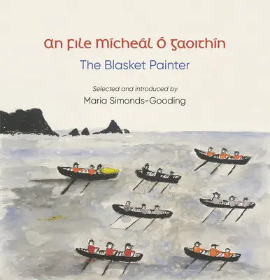 Un Archivo (el Poeta): Mchel Gaoithn, el Pintor Blasket - An File (the Poet): Mchel  Gaoithn, the Blasket Painter