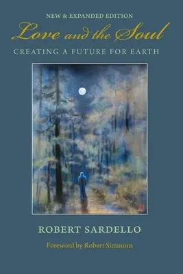 El amor y el alma: crear un futuro para la Tierra - Love and the Soul: Creating a Future for Earth